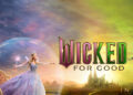 “Wicked: For Good” arrasa en la taquilla y se posiciona como uno de los estrenos más fuertes del año