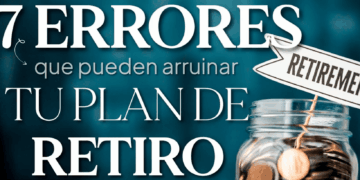 7 Errores comunes que pueden arruinar tu plan de retiro