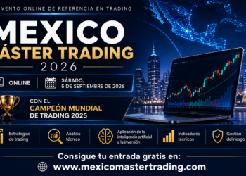 Abiertas las inscripciones para el México Máster Trading 2026 que contará con el último Campeón Mundial de Trading