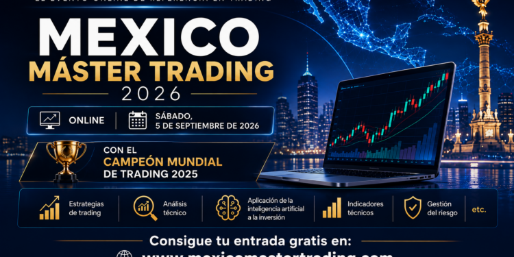 Abiertas las inscripciones para el México Máster Trading 2026 que contará con el último Campeón Mundial de Trading